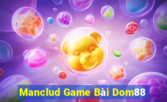 Manclud Game Bài Dom88