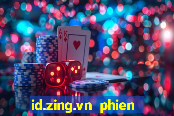 id.zing.vn phien ban moi