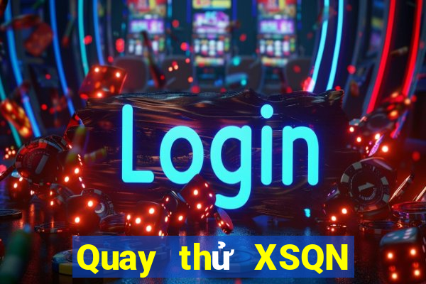 Quay thử XSQN ngày 13