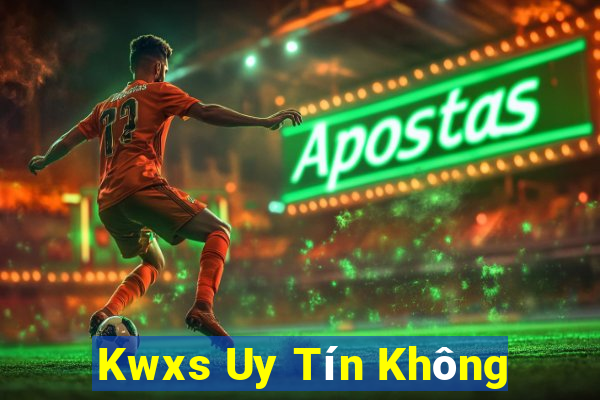 Kwxs Uy Tín Không