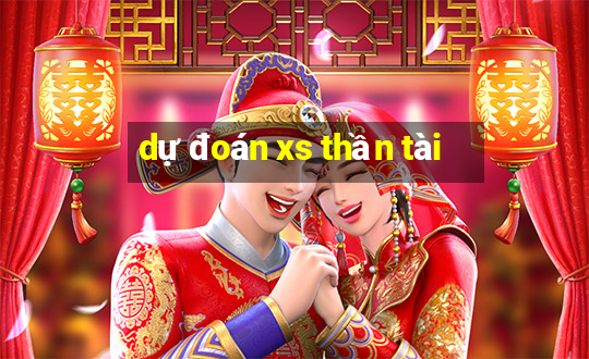 dự đoán xs thần tài