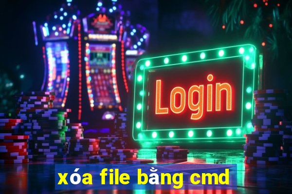 xóa file bằng cmd