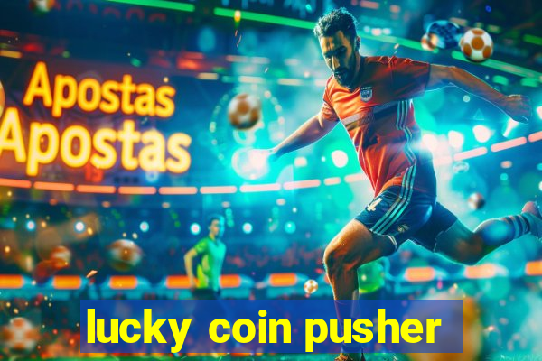 lucky coin pusher