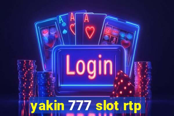 yakin 777 slot rtp