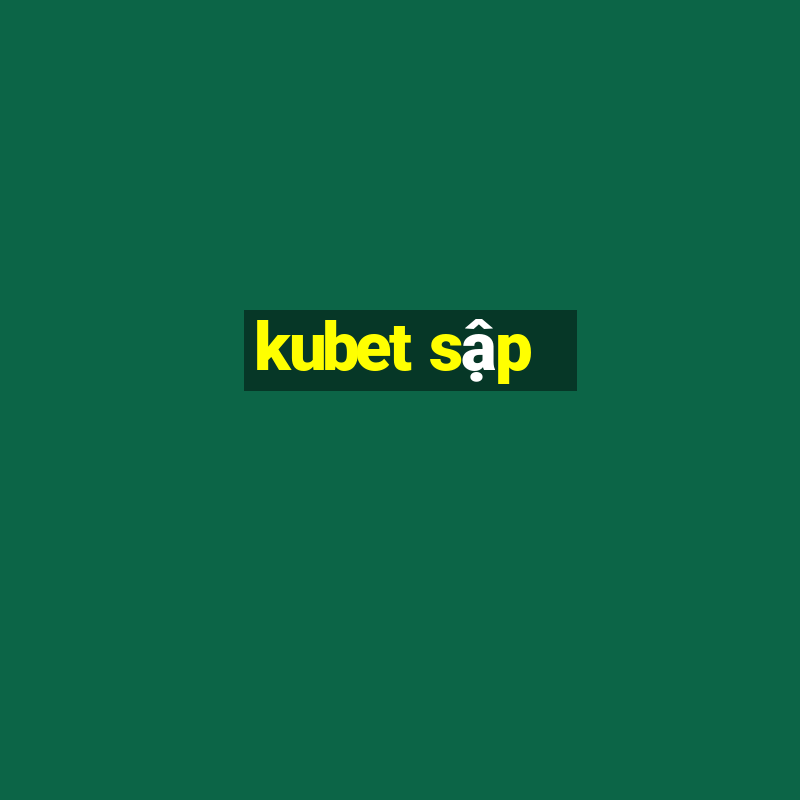 kubet sập