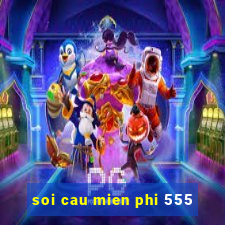 soi cau mien phi 555