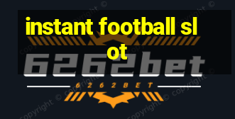 instant football slot