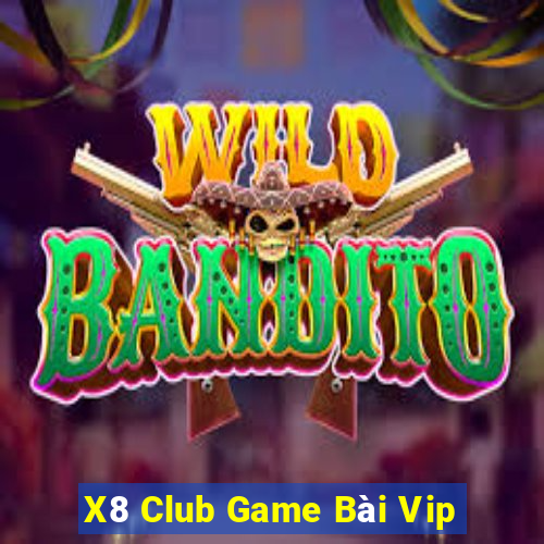 X8 Club Game Bài Vip