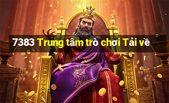 7383 Trung tâm trò chơi Tải về