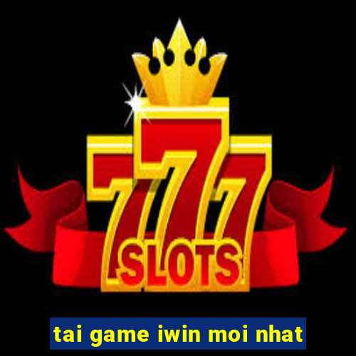 tai game iwin moi nhat