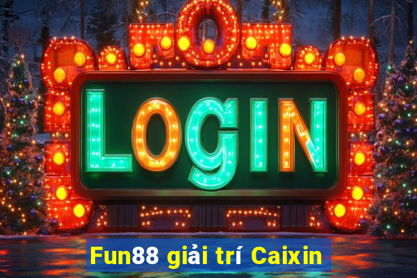 Fun88 giải trí Caixin