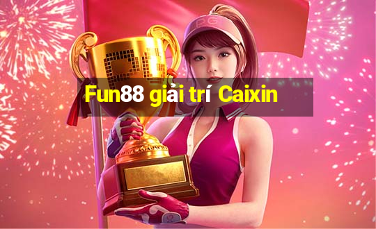 Fun88 giải trí Caixin