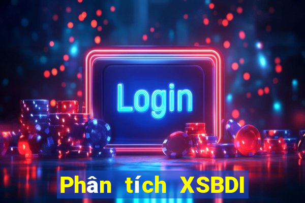 Phân tích XSBDI ngày 1