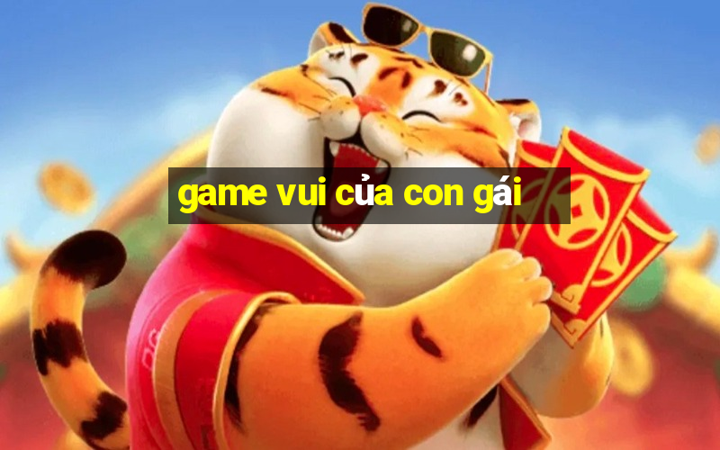 game vui của con gái