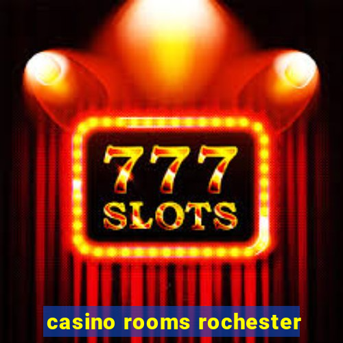 casino rooms rochester