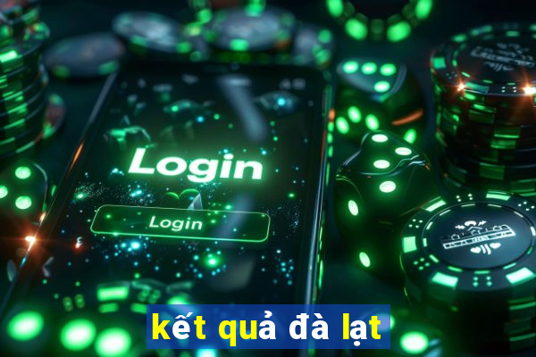 kết quả đà lạt