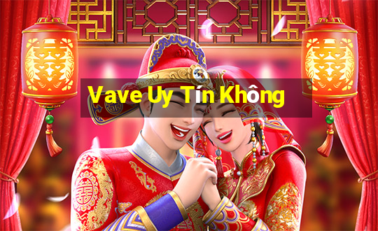 Vave Uy Tín Không