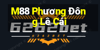 M88 Phương Đông Lê Cái