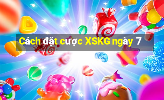 Cách đặt cược XSKG ngày 7