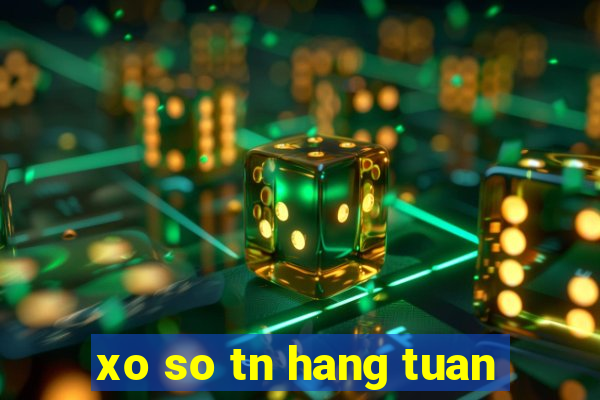 xo so tn hang tuan