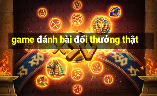 game danh bai doi thuong that