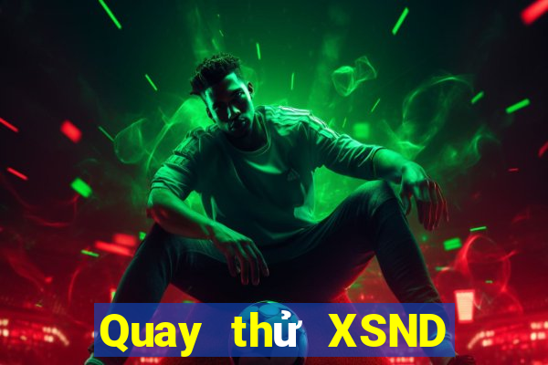 Quay thử XSND ngày 10