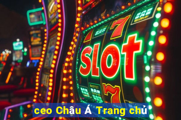 ceo Châu Á Trang chủ