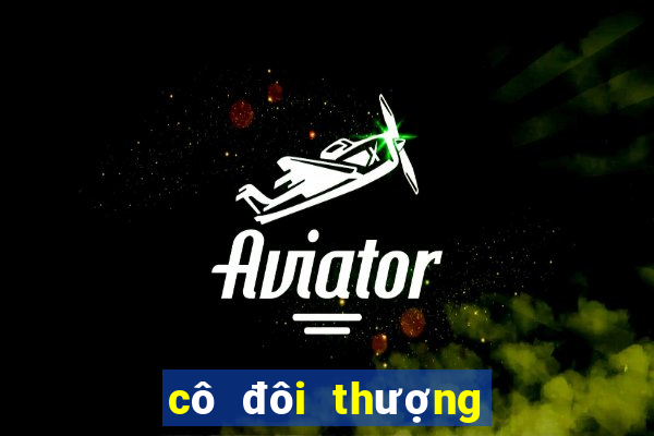 cô đôi thượng ngàn hoài thanh