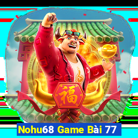 Nohu68 Game Bài 77