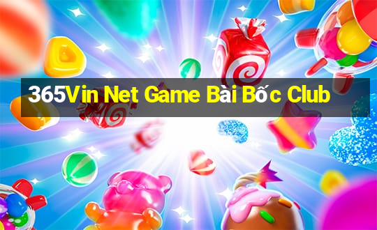 365Vin Net Game Bài Bốc Club