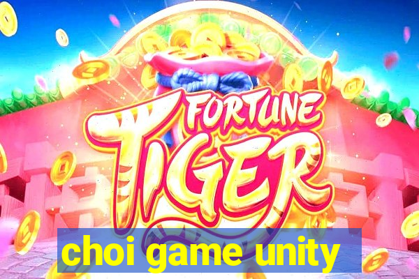 choi game unity