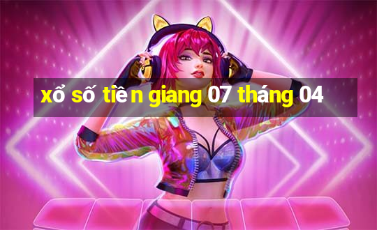 xổ số tiền giang 07 tháng 04