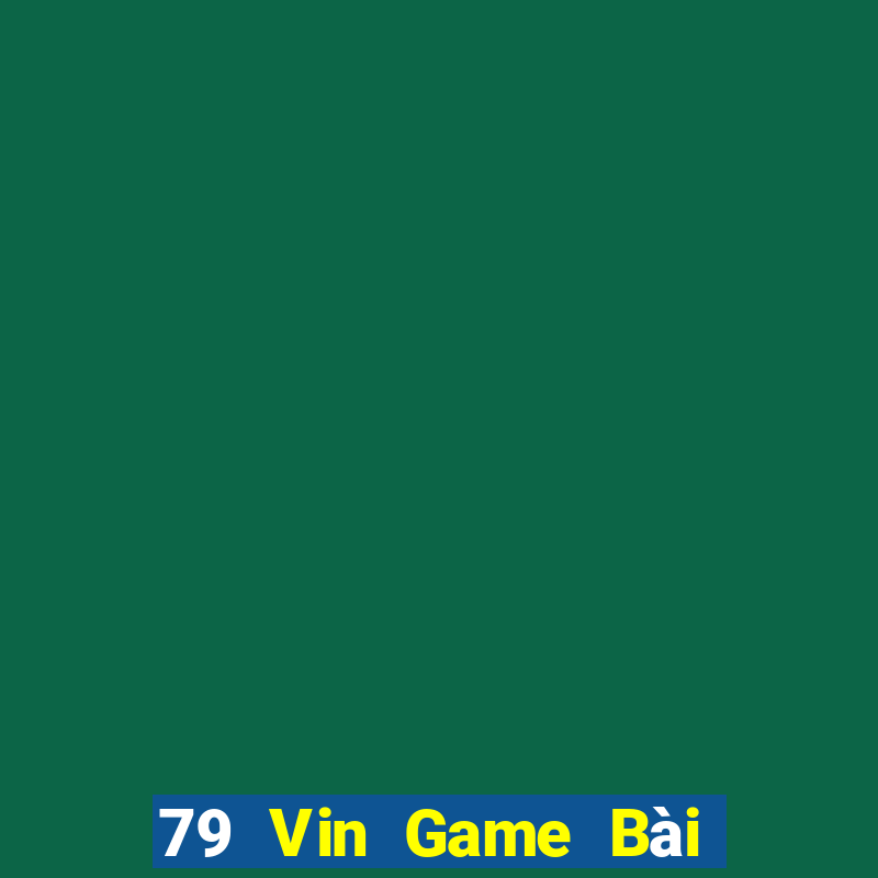 79 Vin Game Bài Tứ Sắc