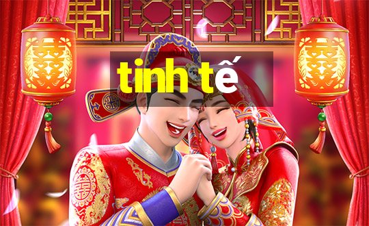 tinh tế