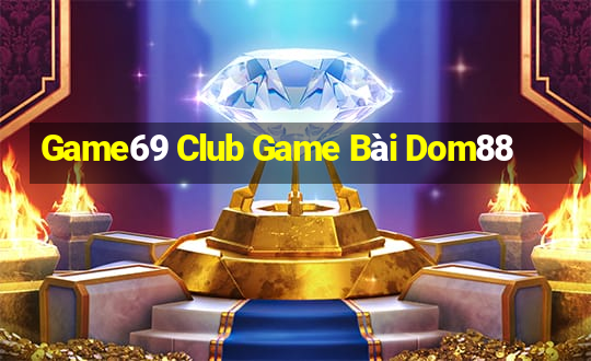 Game69 Club Game Bài Dom88