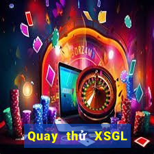 Quay thử XSGL ngày 6