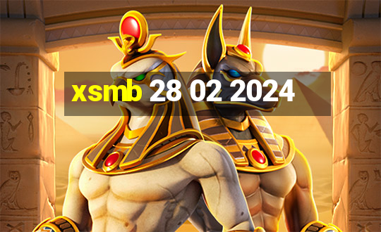 xsmb 28 02 2024