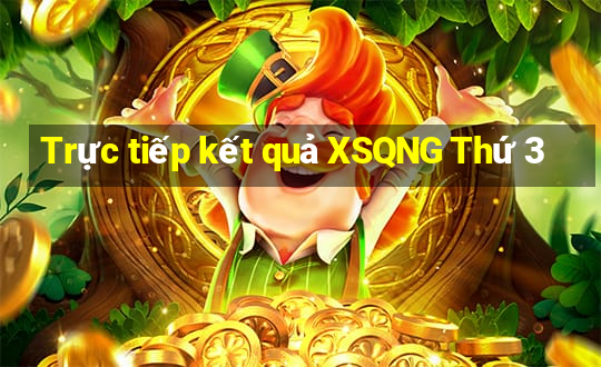 Trực tiếp kết quả XSQNG Thứ 3