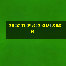 Trực tiếp kết quả XSKH