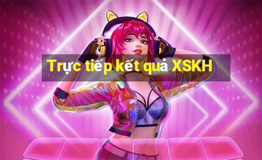 Trực tiếp kết quả XSKH