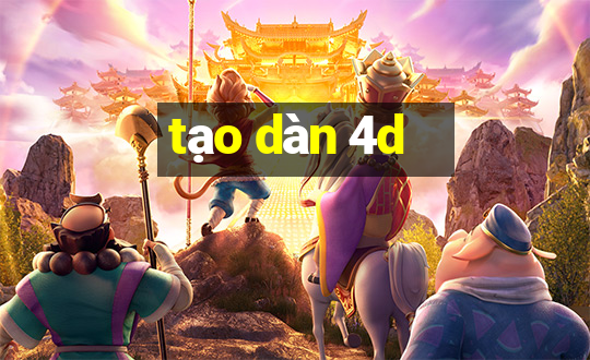 tạo dàn 4d