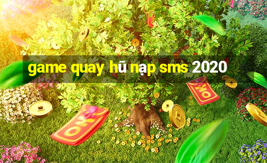 game quay hũ nạp sms 2020