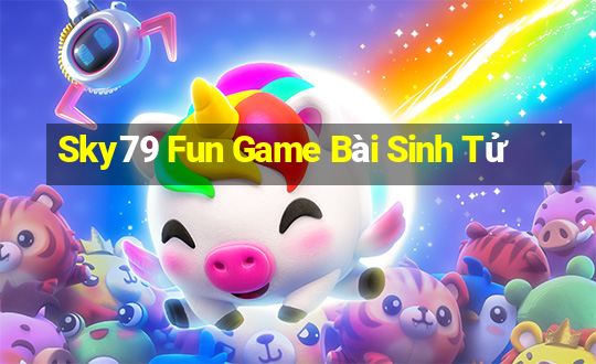 Sky79 Fun Game Bài Sinh Tử