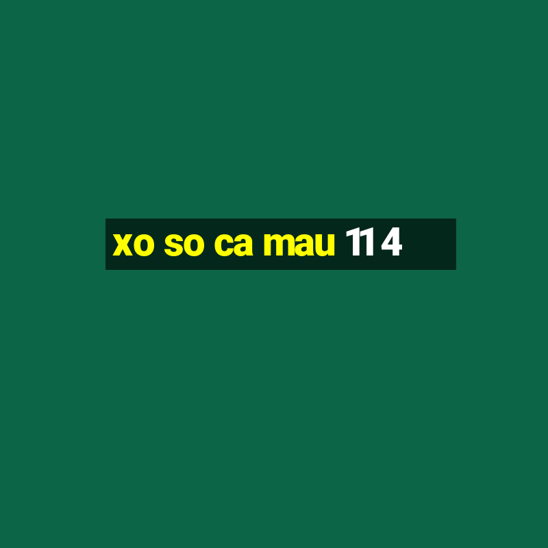 xo so ca mau 11 4