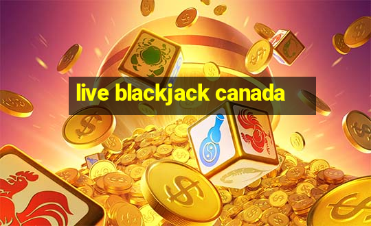 live blackjack canada