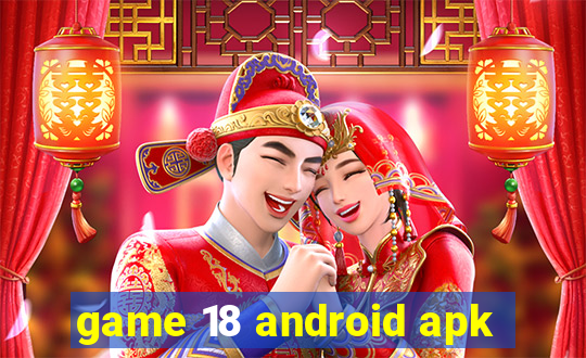 game 18 android apk