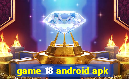 game 18 android apk