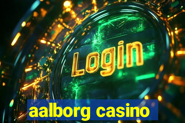 aalborg casino