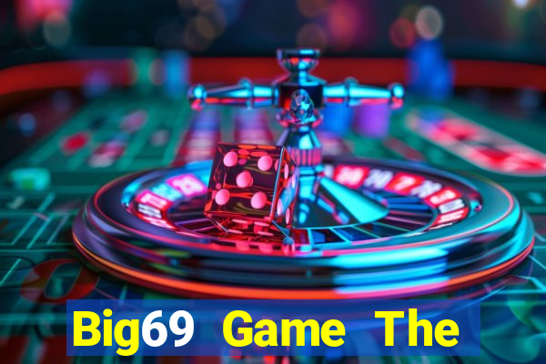 Big69 Game The Bài Hay Nhất 2021