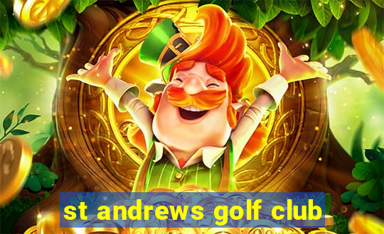 st andrews golf club